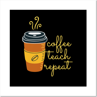 Coffee Teach Repeat (Charcoal Black) Posters and Art